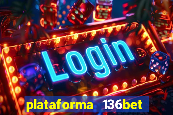 plataforma 136bet paga mesmo